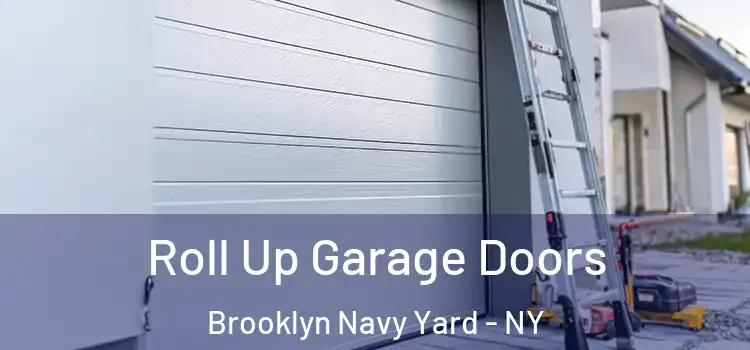  Roll Up Garage Doors Brooklyn Navy Yard - NY