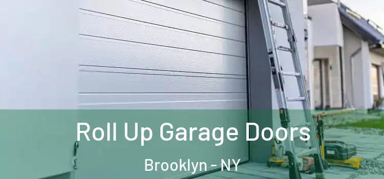  Roll Up Garage Doors Brooklyn - NY
