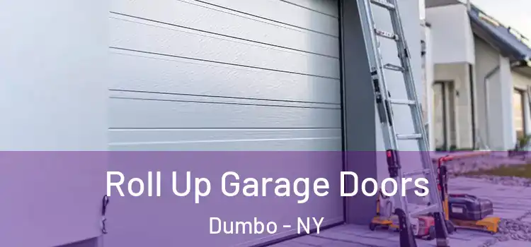  Roll Up Garage Doors Dumbo - NY