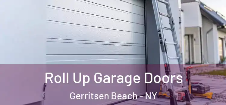  Roll Up Garage Doors Gerritsen Beach - NY