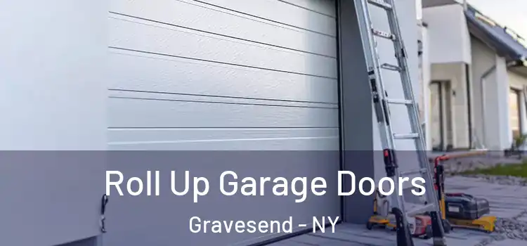  Roll Up Garage Doors Gravesend - NY