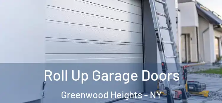  Roll Up Garage Doors Greenwood Heights - NY