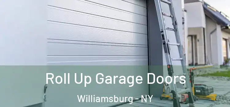  Roll Up Garage Doors Williamsburg - NY