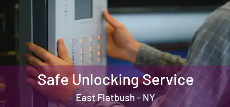 Safe Unlocking Service East Flatbush - NY