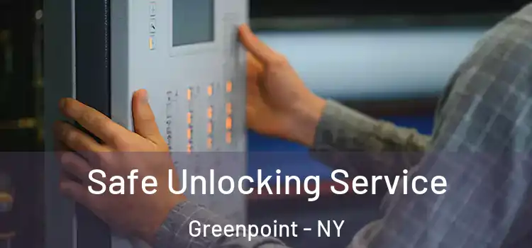 Safe Unlocking Service Greenpoint - NY