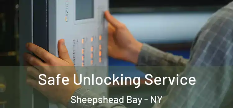 Safe Unlocking Service Sheepshead Bay - NY