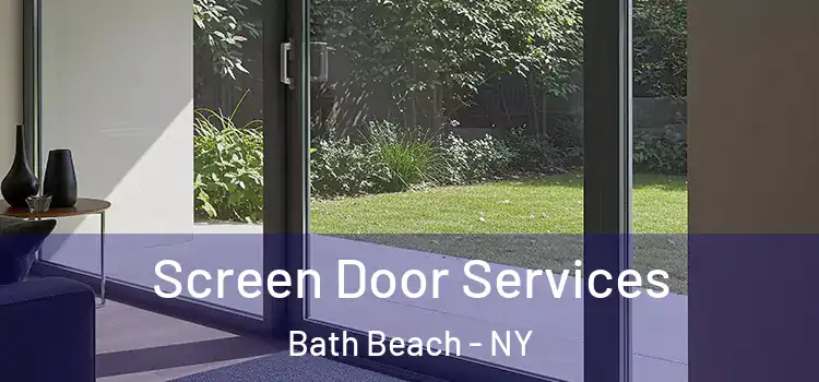 Screen Door Services Bath Beach - NY