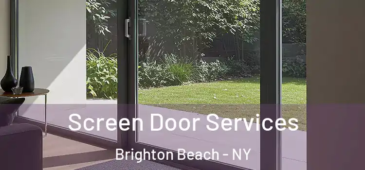  Screen Door Services Brighton Beach - NY