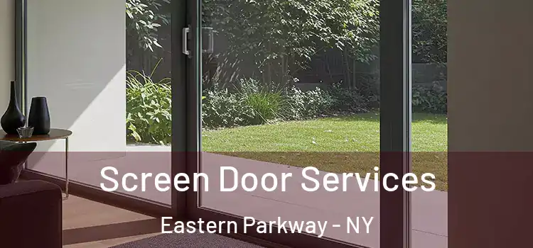 Screen Door Services Eastern Parkway - NY