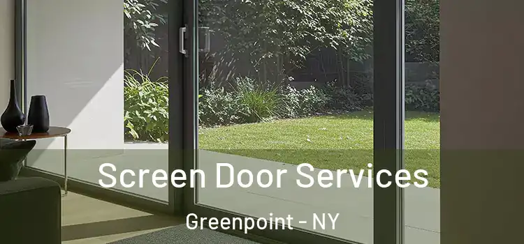 Screen Door Services Greenpoint - NY
