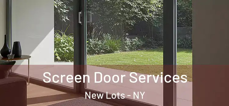  Screen Door Services New Lots - NY
