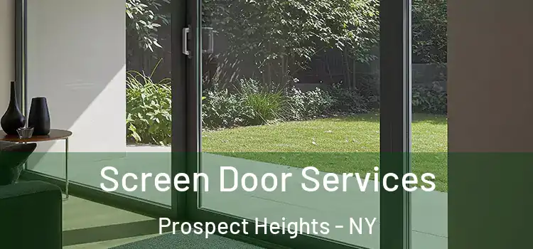 Screen Door Services Prospect Heights - NY