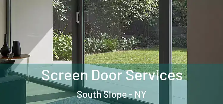 Screen Door Services South Slope - NY
