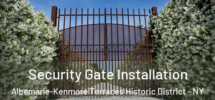 Security Gate Installation Albemarle-Kenmore Terraces Historic District - NY