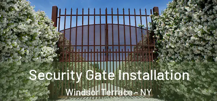 Security Gate Installation Windsor Terrace - NY