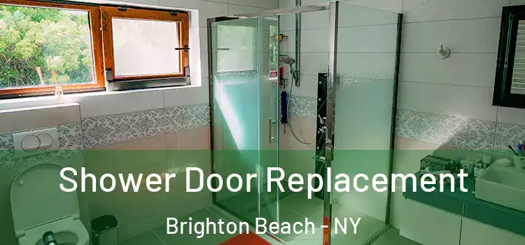 Shower Door Replacement Brighton Beach - NY
