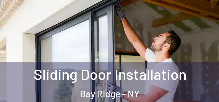 Sliding Door Installation Bay Ridge - NY