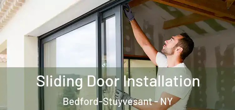 Sliding Door Installation Bedford-Stuyvesant - NY