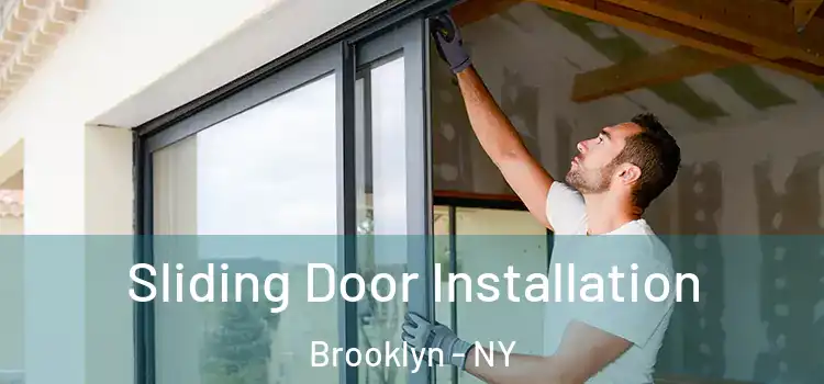 Sliding Door Installation Brooklyn - NY