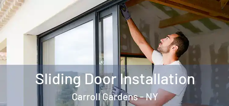 Sliding Door Installation Carroll Gardens - NY
