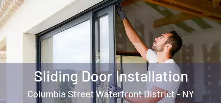 Sliding Door Installation Columbia Street Waterfront District - NY