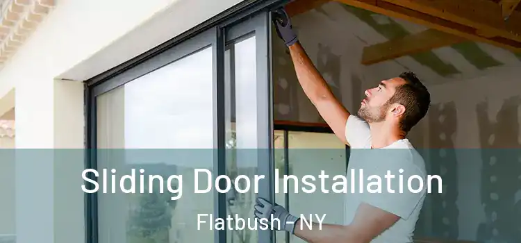 Sliding Door Installation Flatbush - NY
