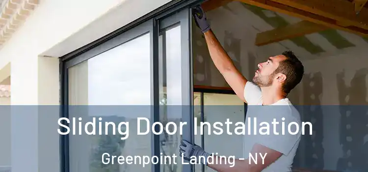 Sliding Door Installation Greenpoint Landing - NY