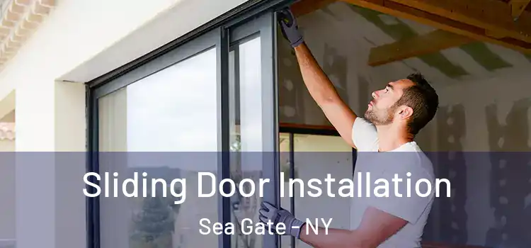 Sliding Door Installation Sea Gate - NY