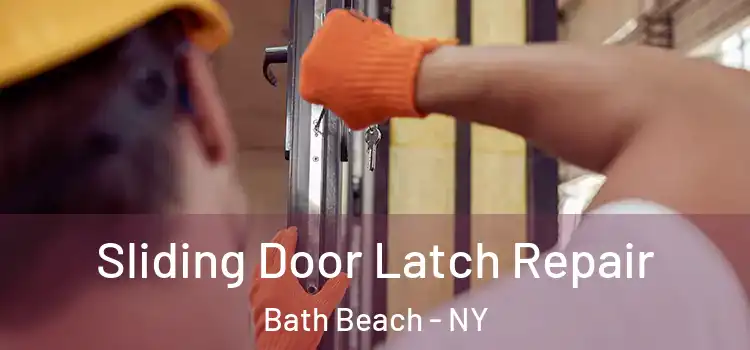 Sliding Door Latch Repair Bath Beach - NY