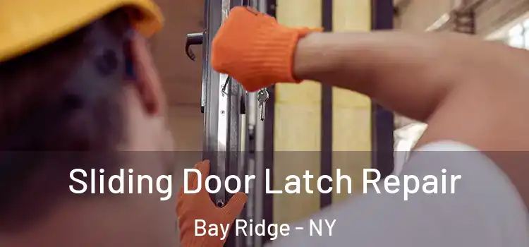 Sliding Door Latch Repair Bay Ridge - NY