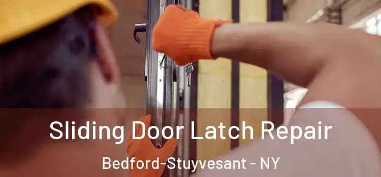 Sliding Door Latch Repair Bedford-Stuyvesant - NY
