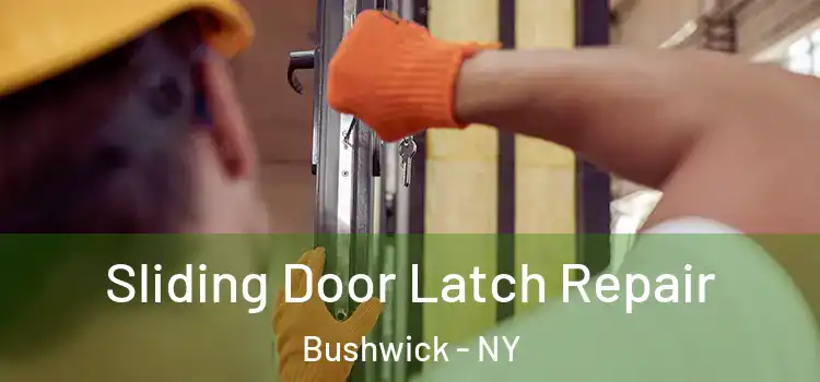  Sliding Door Latch Repair Bushwick - NY