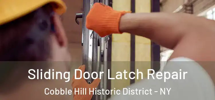 Sliding Door Latch Repair Cobble Hill Historic District - NY