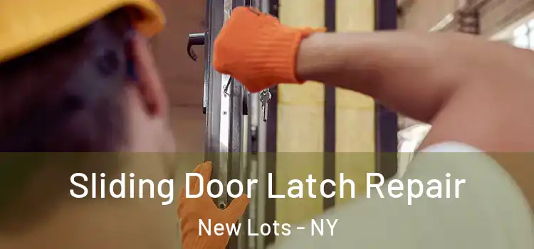 Sliding Door Latch Repair New Lots - NY