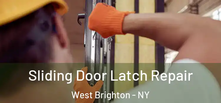 Sliding Door Latch Repair West Brighton - NY