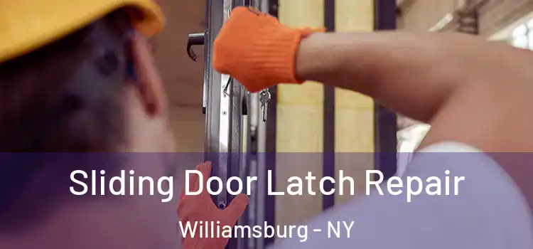 Sliding Door Latch Repair Williamsburg - NY