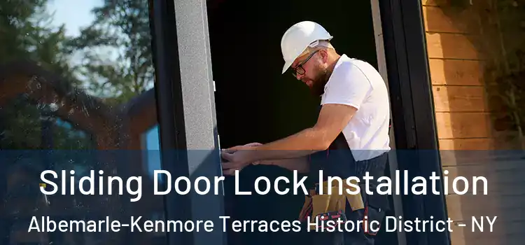 Sliding Door Lock Installation Albemarle-Kenmore Terraces Historic District - NY