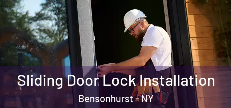 Sliding Door Lock Installation Bensonhurst - NY