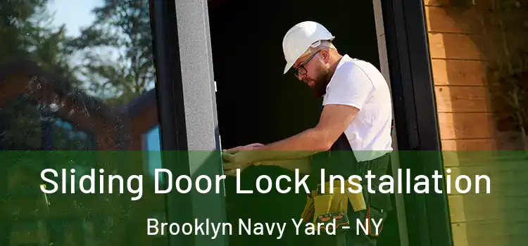 Sliding Door Lock Installation Brooklyn Navy Yard - NY
