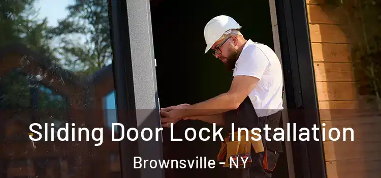 Sliding Door Lock Installation Brownsville - NY