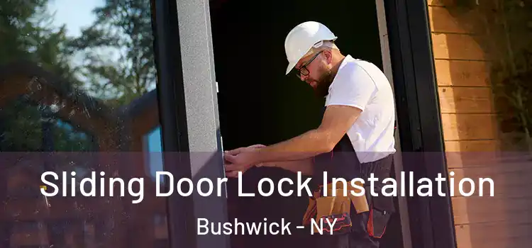 Sliding Door Lock Installation Bushwick - NY