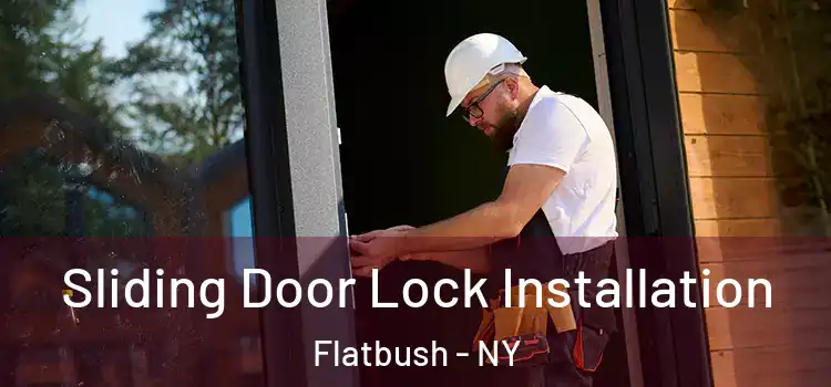 Sliding Door Lock Installation Flatbush - NY