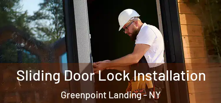 Sliding Door Lock Installation Greenpoint Landing - NY