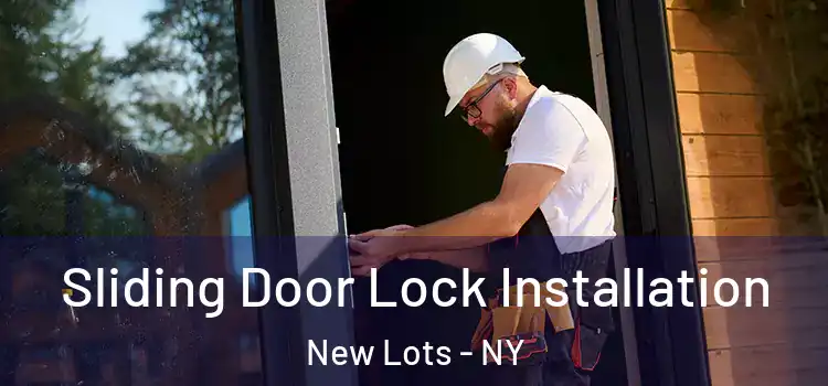 Sliding Door Lock Installation New Lots - NY