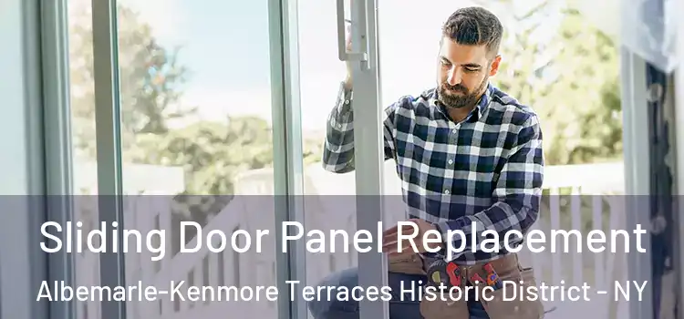  Sliding Door Panel Replacement Albemarle-Kenmore Terraces Historic District - NY