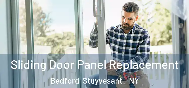 Sliding Door Panel Replacement Bedford-Stuyvesant - NY