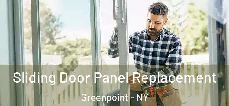 Sliding Door Panel Replacement Greenpoint - NY