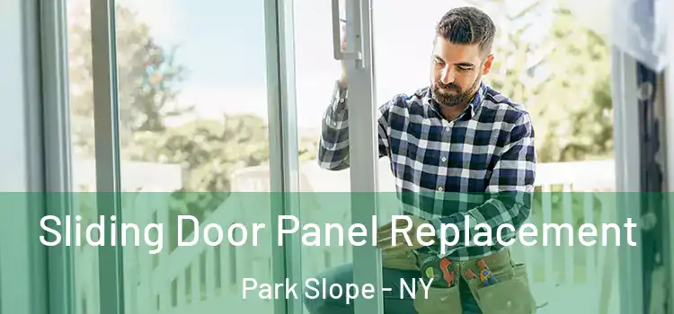  Sliding Door Panel Replacement Park Slope - NY
