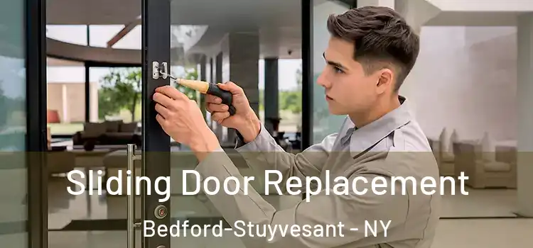 Sliding Door Replacement Bedford-Stuyvesant - NY