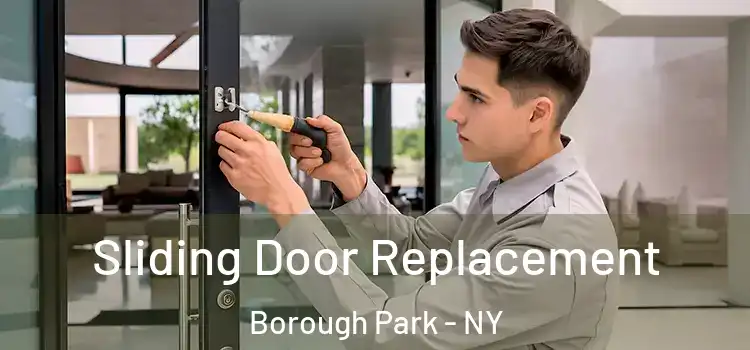 Sliding Door Replacement Borough Park - NY